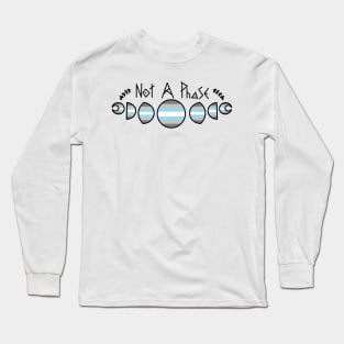 Not a Phase- Demiboy Long Sleeve T-Shirt